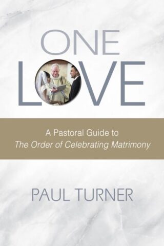 9780814649237 1 Love : A Pastoral Guide To The Order Of Celebrating Matrimony