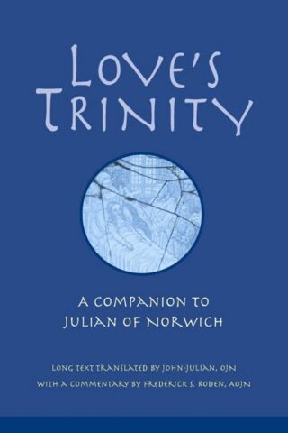 9780814653081 Loves Trinity : A Companion To Julian Of Norwich