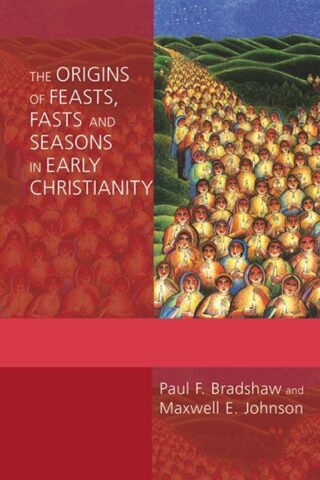 9780814662441 Origins Of Feasts Fasts And Seasons In Early Christianity