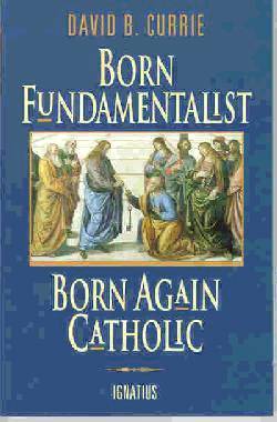 9780898705690 Born Fundamentalist Born Again Catholic