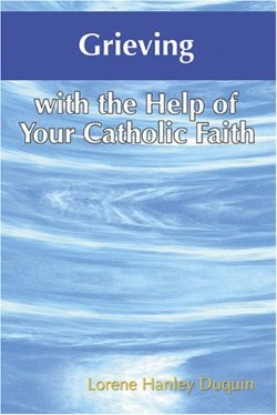 9781592762002 Grieving With The Help Of Your Catholic Faith