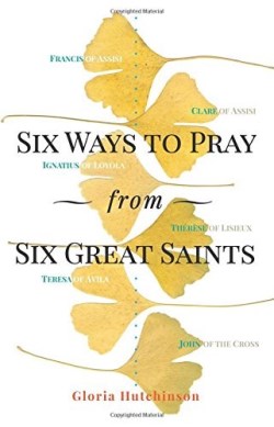 9781616369323 6 Ways To Pray From Six Great Saints