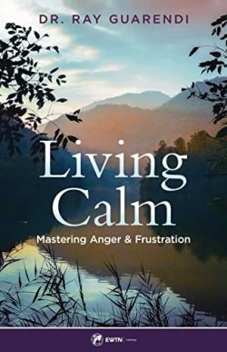 9781682782637 Living Calm : Mastering Anger And Frustration