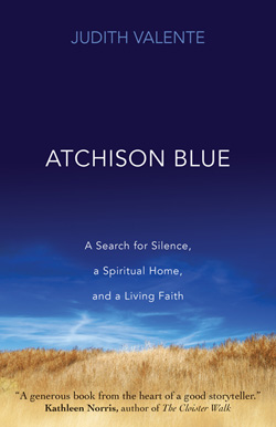 9781933495583 Atchison Blue : A Search For Silence A Spiritual Home And A Living Faith