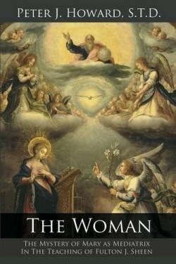 9781942190066 Woman The Mystery Of Mary As Mediatrix In The Teaching Of Fulton J Sheen