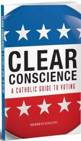 9781950784431 Clear Conscience : A Catholic Guide To Voting