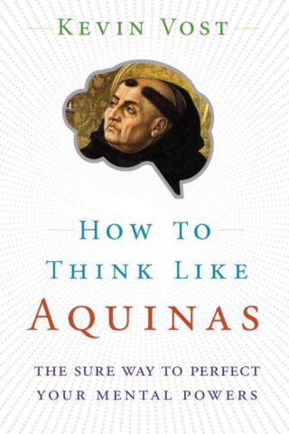 9781622825066 How To Think Like Aquinas