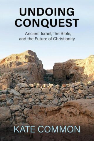 9781626985582 Undoing Conquest : Ancient Israel