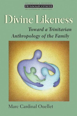 9780802828330 Divine Likeness : Toward A Trinitarian Anthropology Of The Family