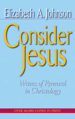 9780824511616 Consider Jesus : Waves Of Renewal In Contemporary Christology