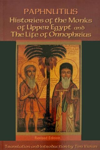 9780879075408 Histories Of The Monks Of Upper Egypt And The Life Of Onnophrius (Revised)