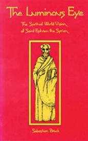 9780879076245 Luminous Eye : The Spiritual World Vision Of Saint Ephrem The Syrian