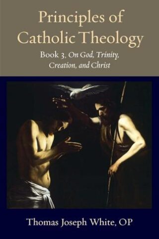 9780813238500 Principles Of Catholic Theology Book 3