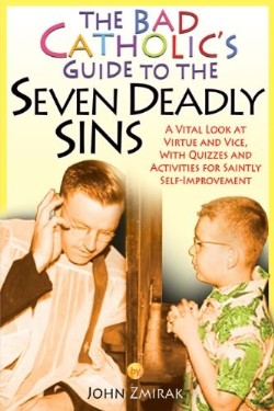 9780824525859 Bad Catholics Guide To The Seven Deadly Sins