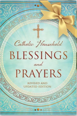 9781601376572 Catholic Household Blessings And Prayers