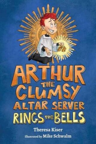 9781639660162 Arthur The Clumsy Altar Server Rings The Bells