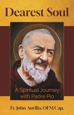 9781639662630 Dearest Soul : A Spiritual Journey With Padre Pio