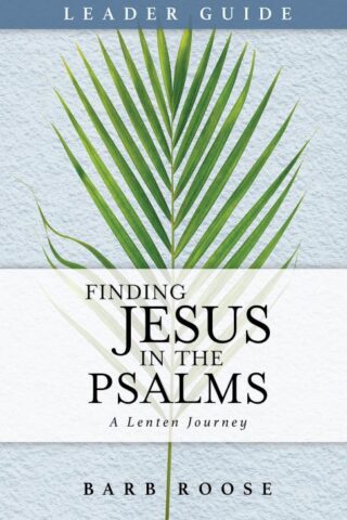 9781791026769 Finding Jesus In The Psalms Leader Guide (Teacher's Guide)