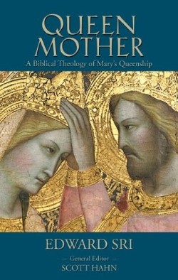 9781931018241 Queen Mother : A Biblical Theology Of Marys Queenship