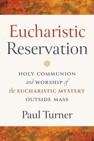 9798400800894 Eucharistic Reservation : Holy Communion And Worship Of The Eucharistic Mys