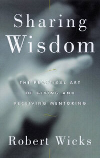 9780824518387 Sharing Wisdom : The Practical Art Of Giving And Receiving Mentoring