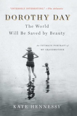 9781501133978 Dorothy Day : The World Will Be Saved By Beauty - An Intimate Portrait Of M