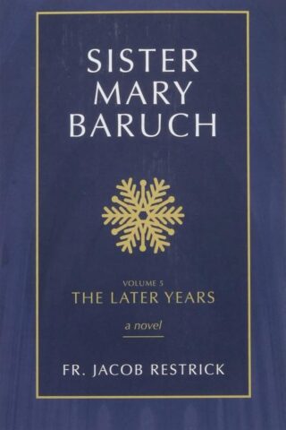 9781505127577 Sister Mary Baruch The Later Years Volume 5