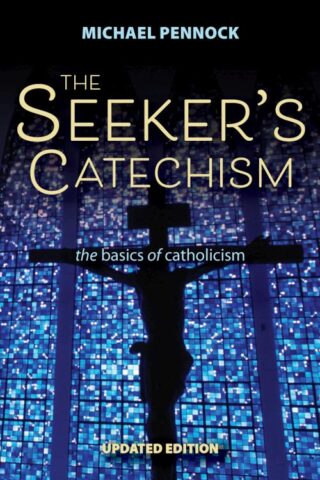 9781594712852 Seekers Catechism : The Basics Of Catholicism (Revised)