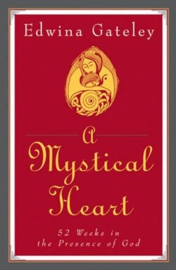 9780824517649 Mystical Heart : 52 Weeks In The Presence Of God